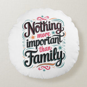 Nichts Wichtigeres als Familie Rundes Kissen