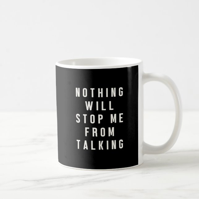 Nichts wird mich davon abhalten, lustig zu quatsch kaffeetasse (Rechts)