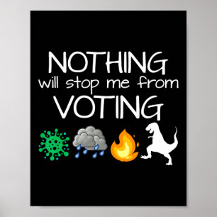 Nichts wird mich davon abhalten zu wählen Wahlen a Poster