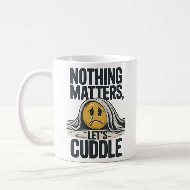 Nichts zählt Lassend Cuddle-Tasse Kaffeetasse (Links)