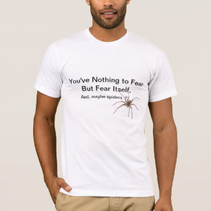 Nichts, zu befürchten aber sich zu befürchten un T-Shirt