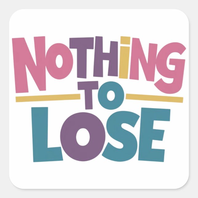 Nichts zu verlieren quadratischer aufkleber (Vorderseite)
