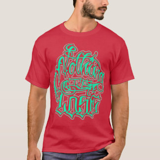 nichts zu verlieren T-Shirt