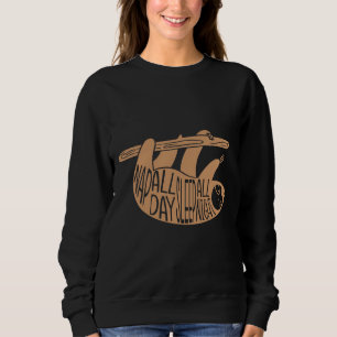 Nickerchen Ganztägiger Schlaf Ganznacht Schlepptau Sweatshirt