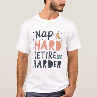 Nickerchen Hard ReReifen Harder Funny Shirt
