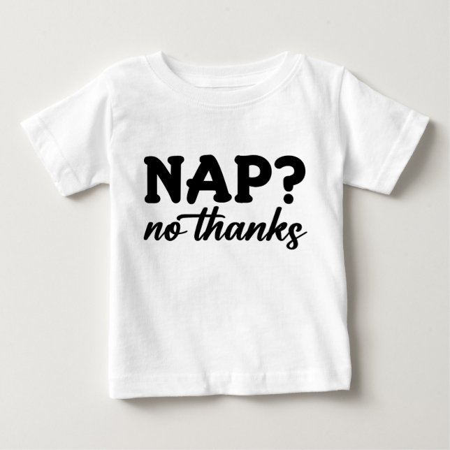 Nickerchen? Nein Danke Baby T-shirt (Vorderseite)