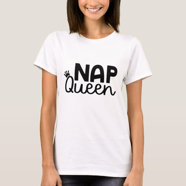Nickerchen Queen Crown Funny T-Shirt (Vorderseite)