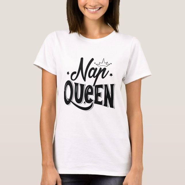 Nickerchen Queen T-Shirt (Vorderseite)
