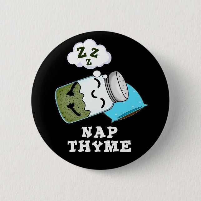 Nickerchen Thyme Funny Sleeping Herb Pun Dark BG Button (Vorderseite)