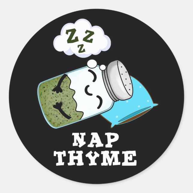 Nickerchen Thyme Funny Sleeping Herb Pun Dark BG Runder Aufkleber (Vorderseite)