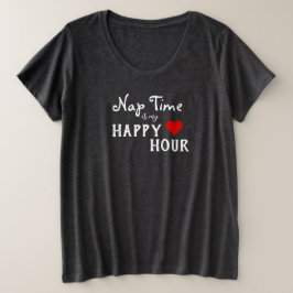 Nickerchen Time ist mein Happy Hour Funny Maternit Große Größe T-Shirt