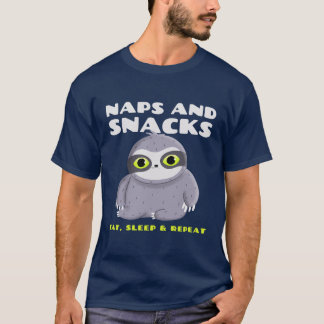 Nickerchen und Snacks. Essen, schlafen & wiederhol T-Shirt