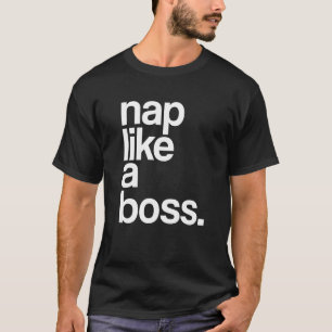 Nickerchen wie ein Boss für das Abkneifen als Paja T-Shirt