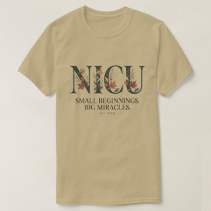NICU-Krankenschwester Kleine Anfänge Große Wunder T-Shirt