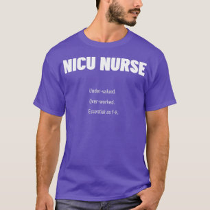 NICU-Krankenschwester unterbewertet überarbeitet a T-Shirt