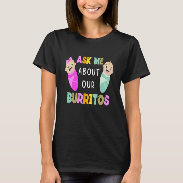 NICU Nurse Ask Me About Our Burritos Infant Care S T-Shirt (Vorderseite)