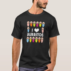 Nicu Nurse I Liebe Burritos Säugling Pflegearbeit T-Shirt