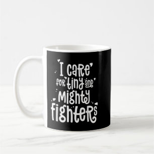 NICU Nurse ICU Neonatal Tiny Mighty Fighty Human Kaffeetasse