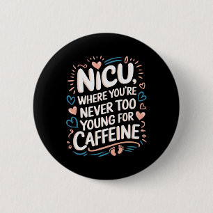 Nicu Nurse Nursing Neonatal Intensive Care Unit Button
