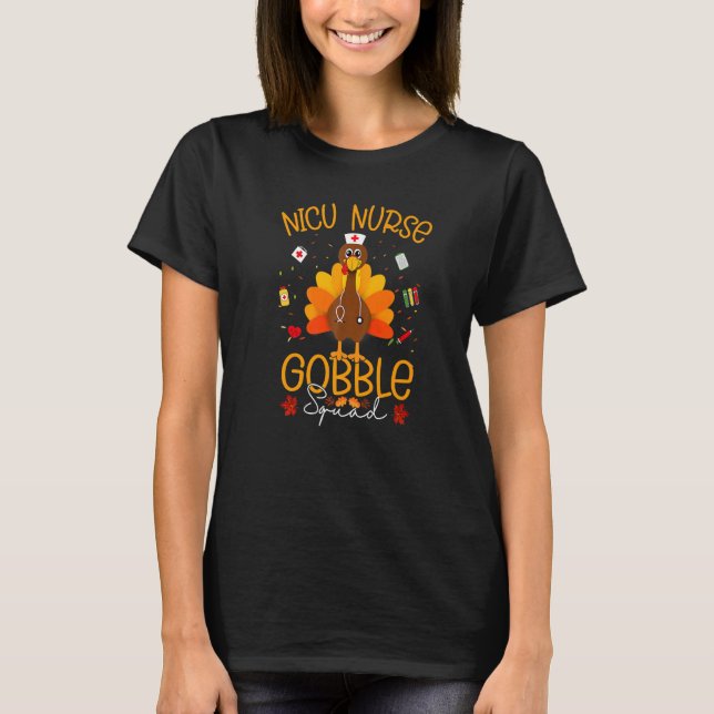 NICU Nurse Turkey Gobble Squad Rn Fnp Er Nurse Tha T-Shirt (Vorderseite)