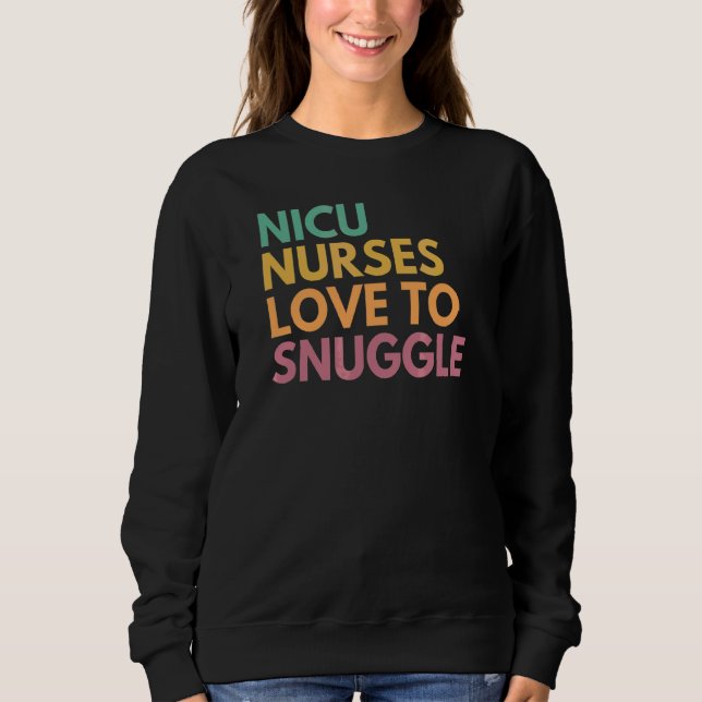Nicu Nurses Liebe zu Snuggle Nicu Nurse Sweatshirt (Vorderseite)