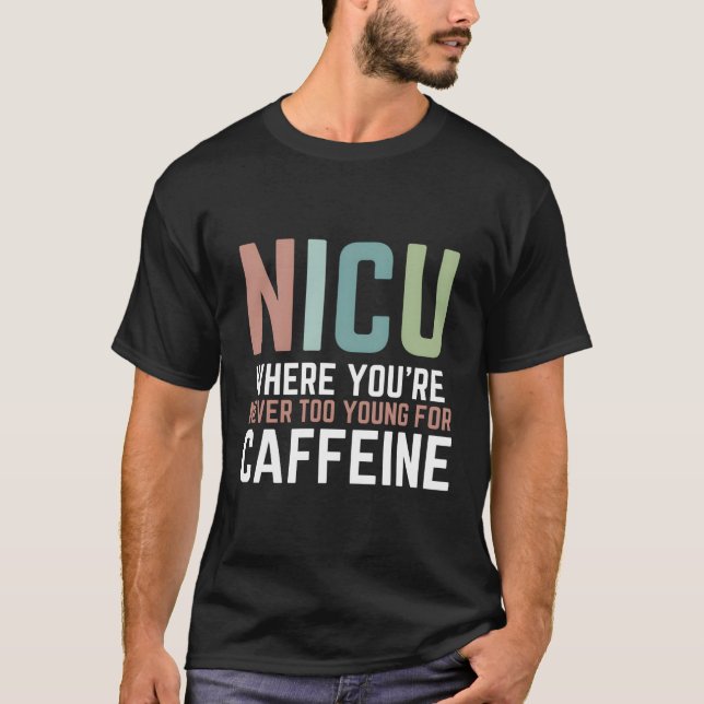 Nicu, wo man für Coffein Nic nie zu jung ist T-Shirt (Vorderseite)