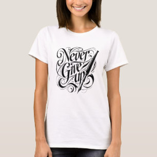 Nie aufgeben - Eleganter Calligrafy Design T - Shi T-Shirt
