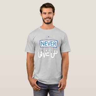 NIE AUFGEBEN, motiviertes Zitat T-Shirt