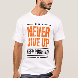 NIE AUFGEBEN T-Shirt