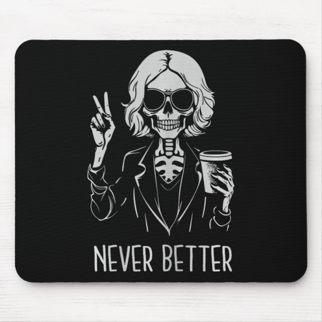 Nie besser Skeleton Drinking Cup Kaffee Hallowee Mousepad (Vorne)