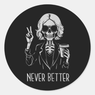 Nie besser Skeleton Drinking Cup Kaffee Hallowee Runder Aufkleber