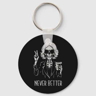 Nie besser Skeleton Drinking Cup Kaffee Hallowee Schlüsselanhänger