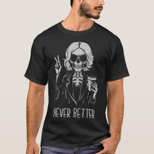 Nie besser Skeleton Drinking Cup Kaffee Hallowee T-Shirt