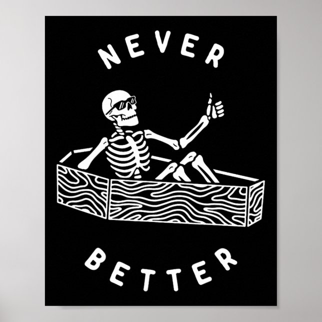 Nie besser Skeleton Funny Skull Halloween Poster (Vorne)