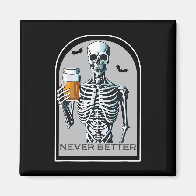 Nie besser Skeleton Funny Skull Halloween Shirts Magnet (Vorne)
