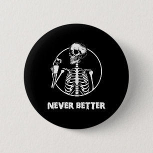 Nie besser Skeleton Skull Funny Halloween Costum Button