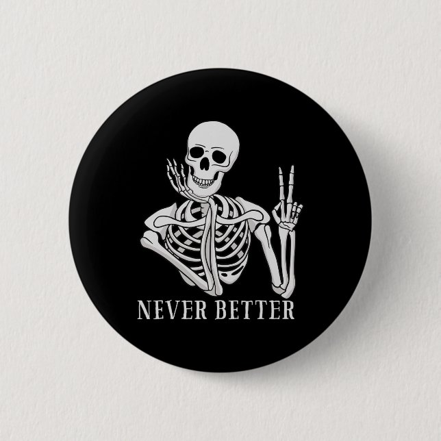 Nie besser Skeleton Spaß Halloween Skull Button (Vorderseite)