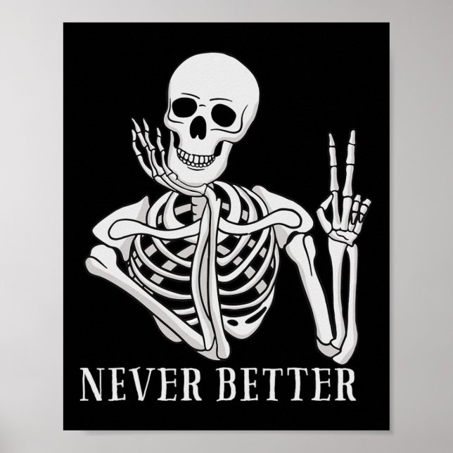 Nie besser Skeleton Spaß Halloween Skull Poster (Vorne)
