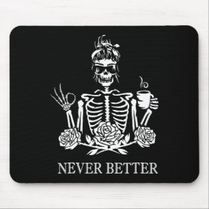 Nie besser Skelett Frauen trinken Kaffee Frieden Mousepad