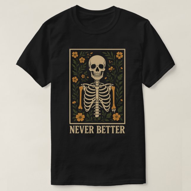 Nie besser Skelett Vintage Blumenbilder T-Shirt (Design vorne)