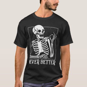 Nie besser Skelettschädel Halloween für Frauen T-Shirt