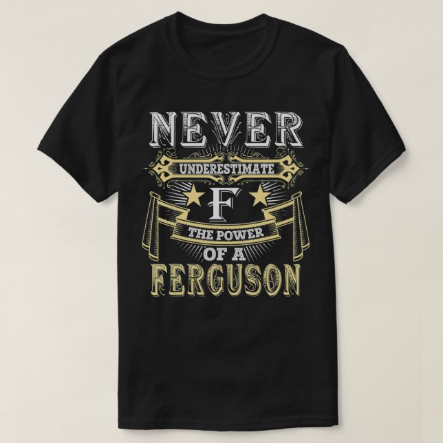 Nie den Power von FERGUSON unterschätzen T-Shirt (Design vorne)
