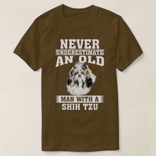 Nie einen alten Mann mit Shih Tzu unterschätzen T-Shirt (Design vorne)