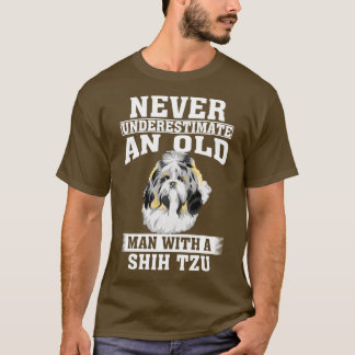 Nie einen alten Mann mit Shih Tzu unterschätzen T-Shirt