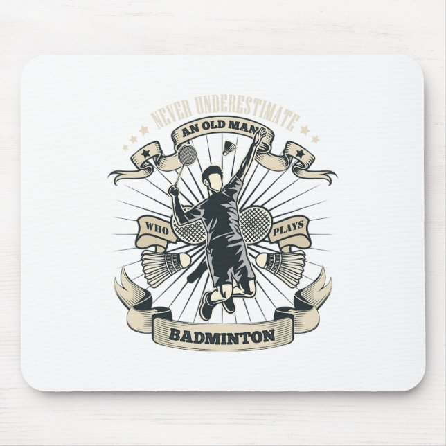 Nie einen alten Mann unterschätzen, der Badminton  Mousepad (Vorne)