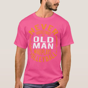 Nie einen alten Mann unterschätzen, der Volleybal T-Shirt