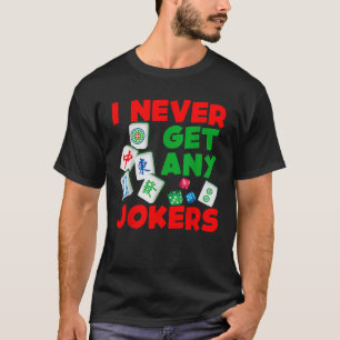 Nie erhalten Sie Joker Mahjong Board Game Player C T-Shirt
