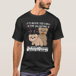 Nie früh für Valentine Naughty dachte sich involvi T-Shirt