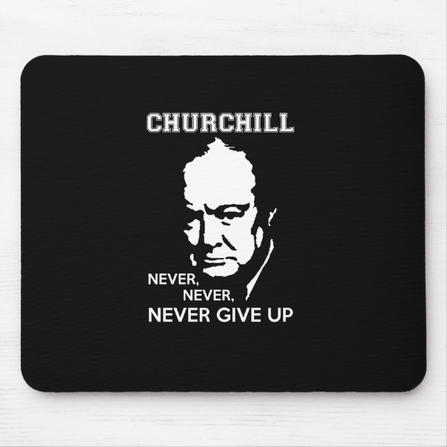 NIE GEBEN SIE NIE NIE WINSTON- CHURCHILLzitat AUF Mousepad (Vorne)