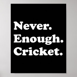 Nie genug Cricket Lustiges Cricket  Poster